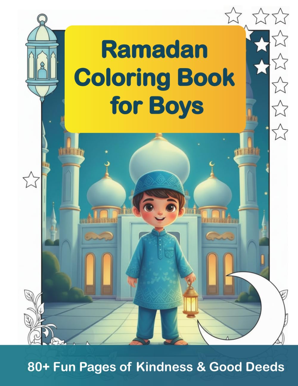 Ramadan Coloring Book for Boys: 80+ Fun Pages of Kindness & Good Deeds (English Muslim)
