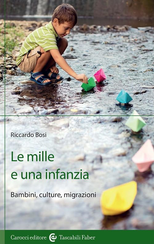 Le mille e una infanzia. Bambini, culture, migrazion