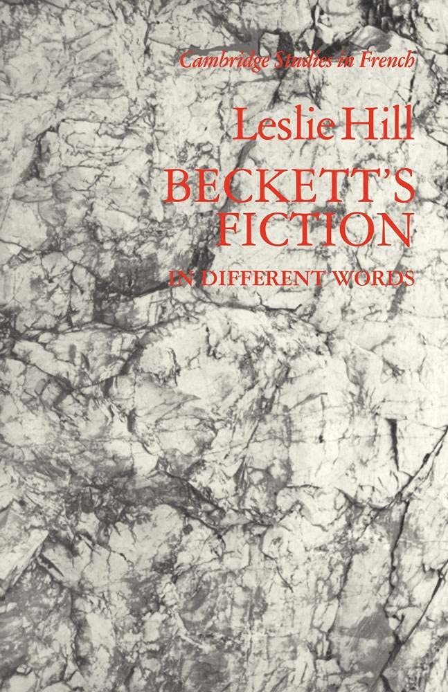 Beckett's Fiction: In Different Words: 29 (Cambridge Studies in French, Series Number 29)