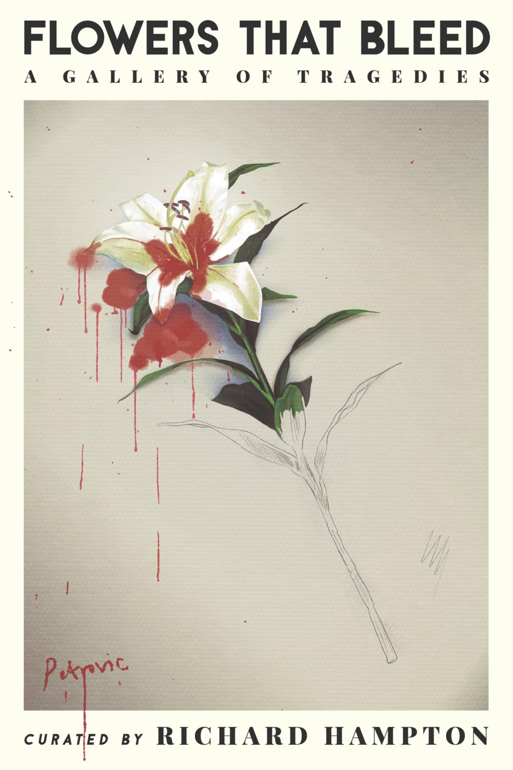 Flowers That Bleed: A Gallery of Tragedies