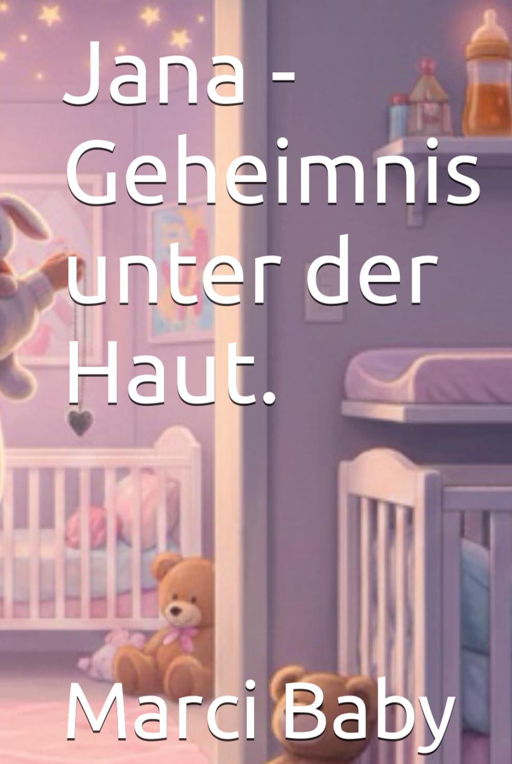 Jana - Geheimnis unter der Haut. ABDL Roman: ABDL Novel
