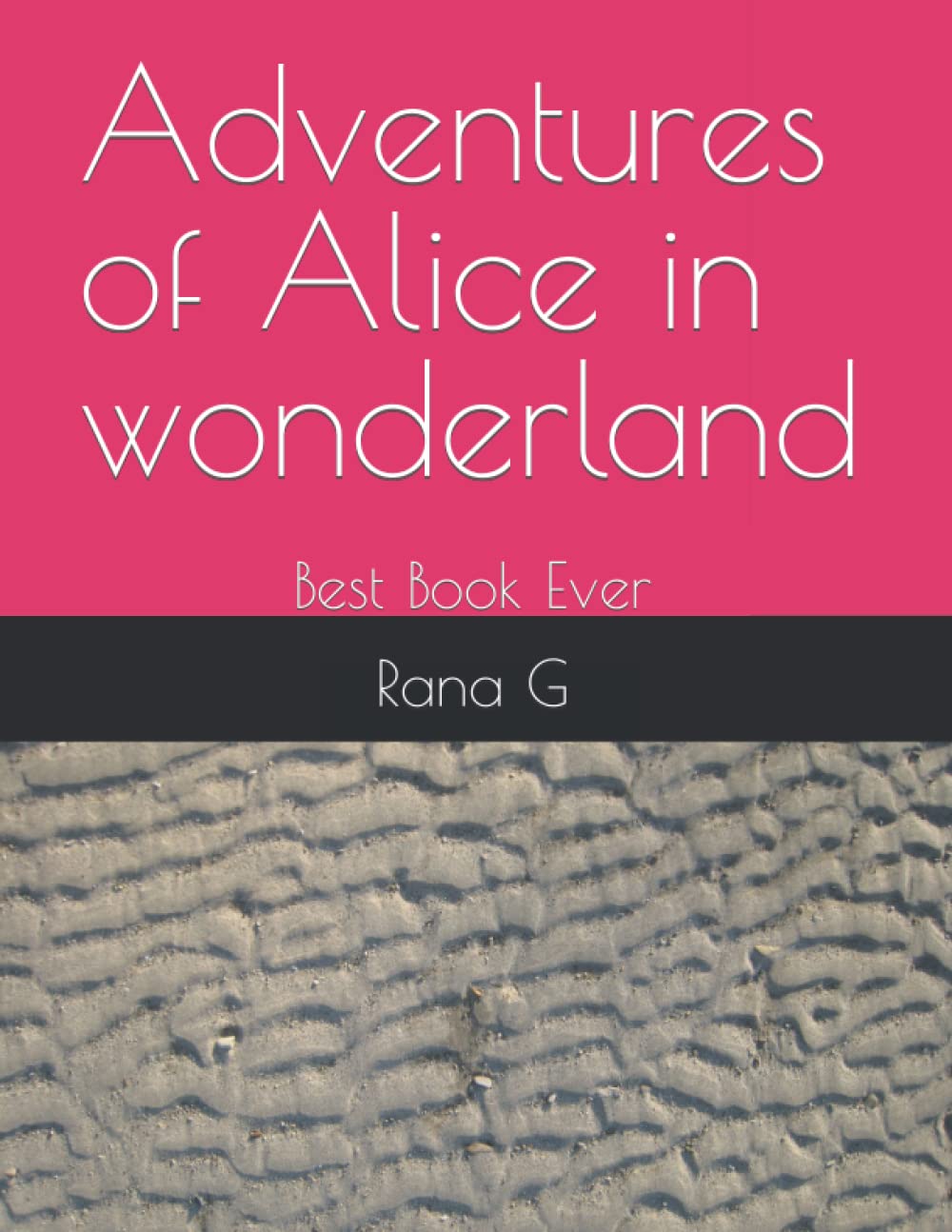 Adventures of Alice in wonderland: Best Book Ever
