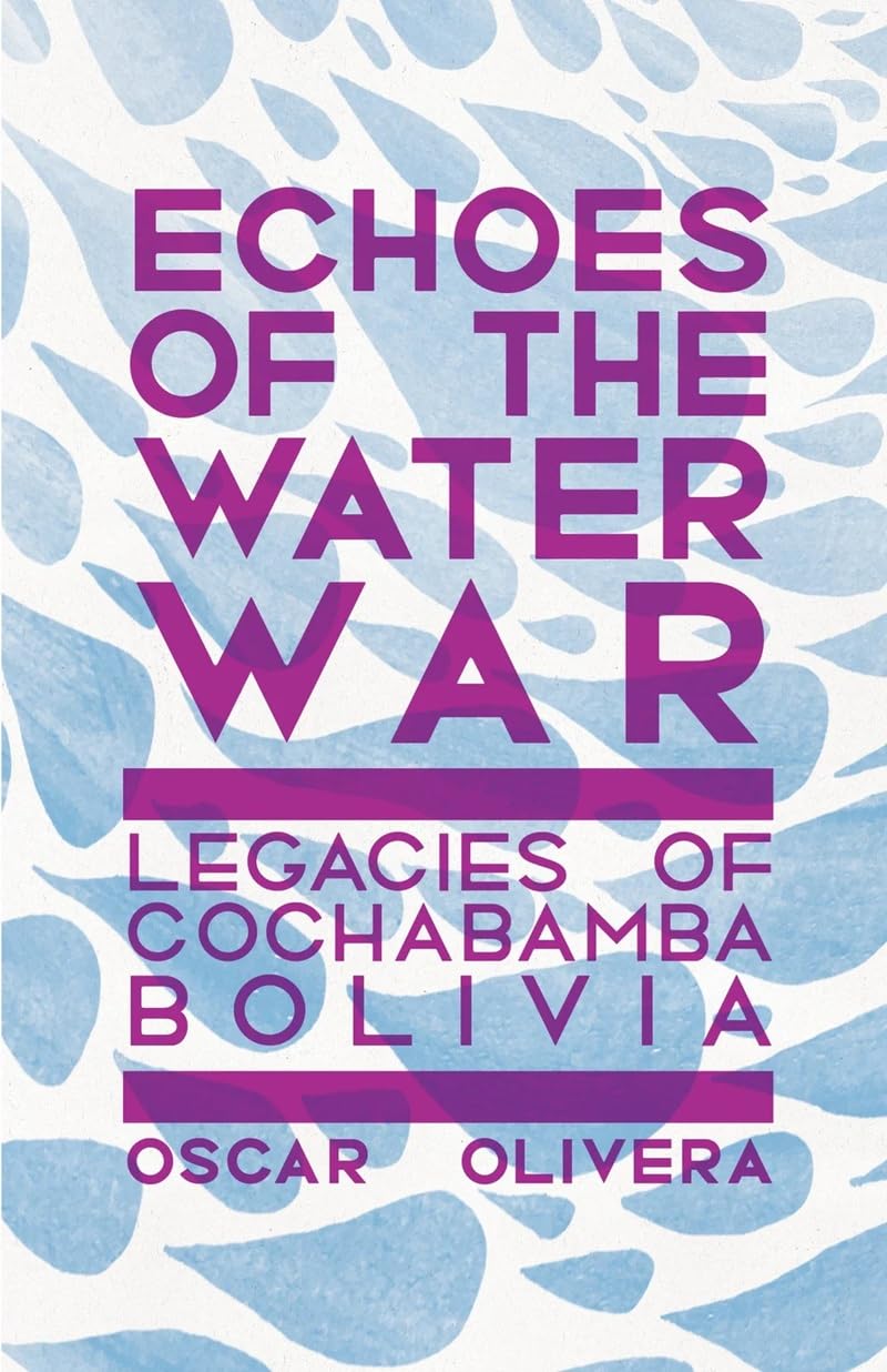 Echoes of Cochabamba by Oscar Olivera, Raquel Gutierrez Aguil... - 9781945335297