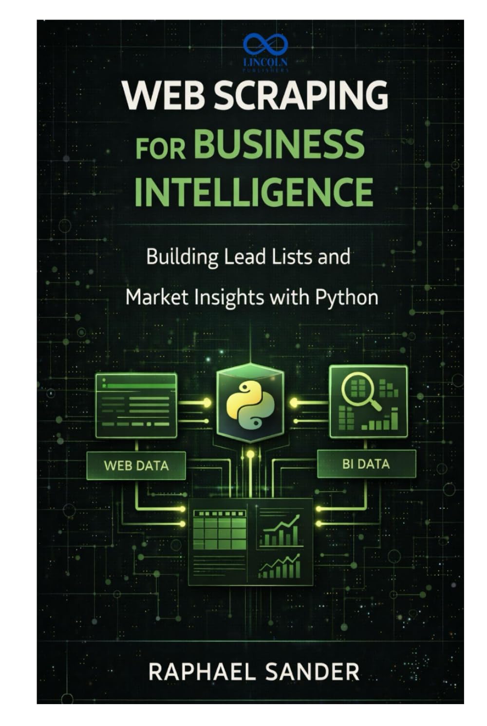 Web Scraping for Business Intelligence: Building Lead Lists and Market Insights with Python
