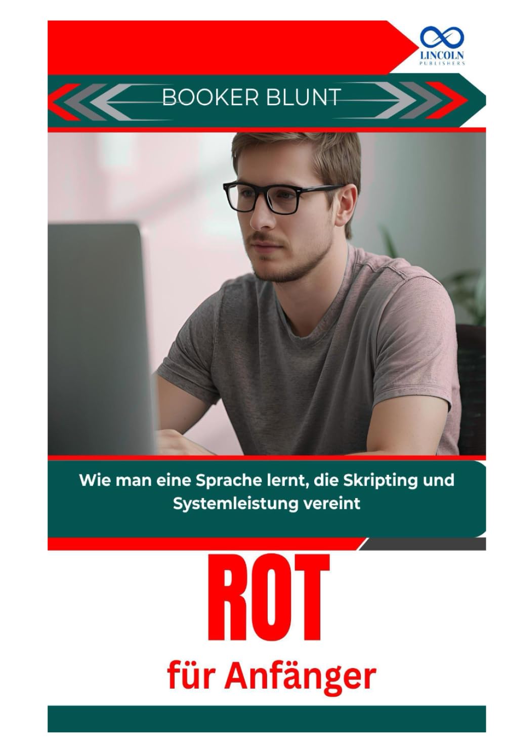 Rot für Anfänger: Wie man eine Sprache lernt, die Skripting und Systemleistung vereint