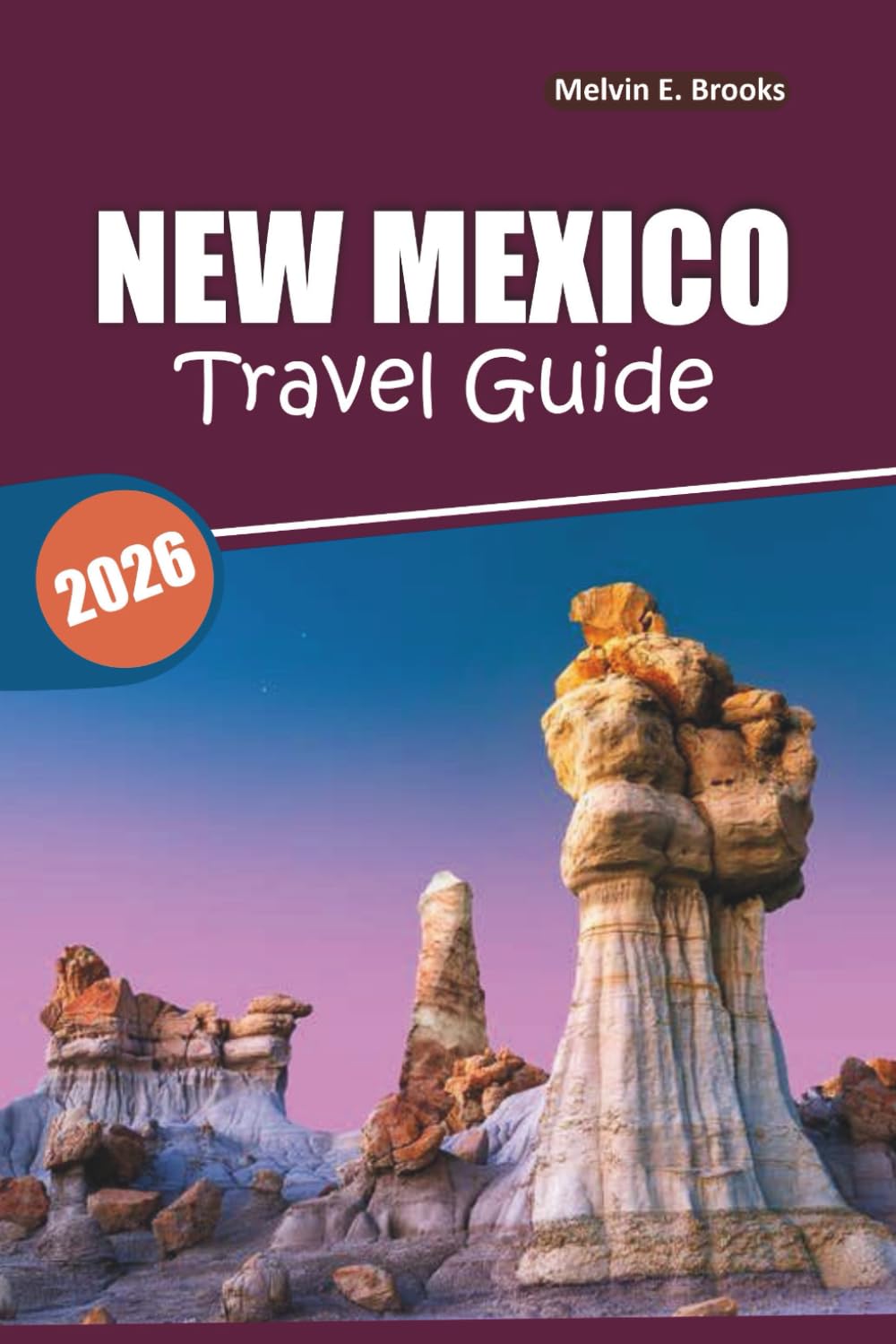 New Mexico Travel Guide 2026: Exploring Desert Landscapes, Native Culture, Historic Sites, Outdoor Adventures, and Local Cuisine in the American Southwest