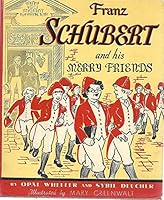 franz schubert and his merry friends B000KOZCN6 Book Cover