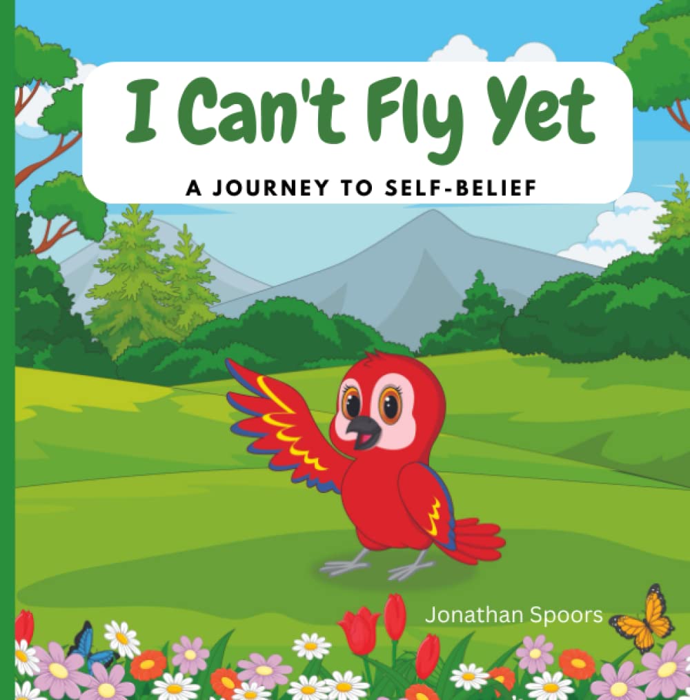 I Can't Fly Yet: A Journey to Self-Belief