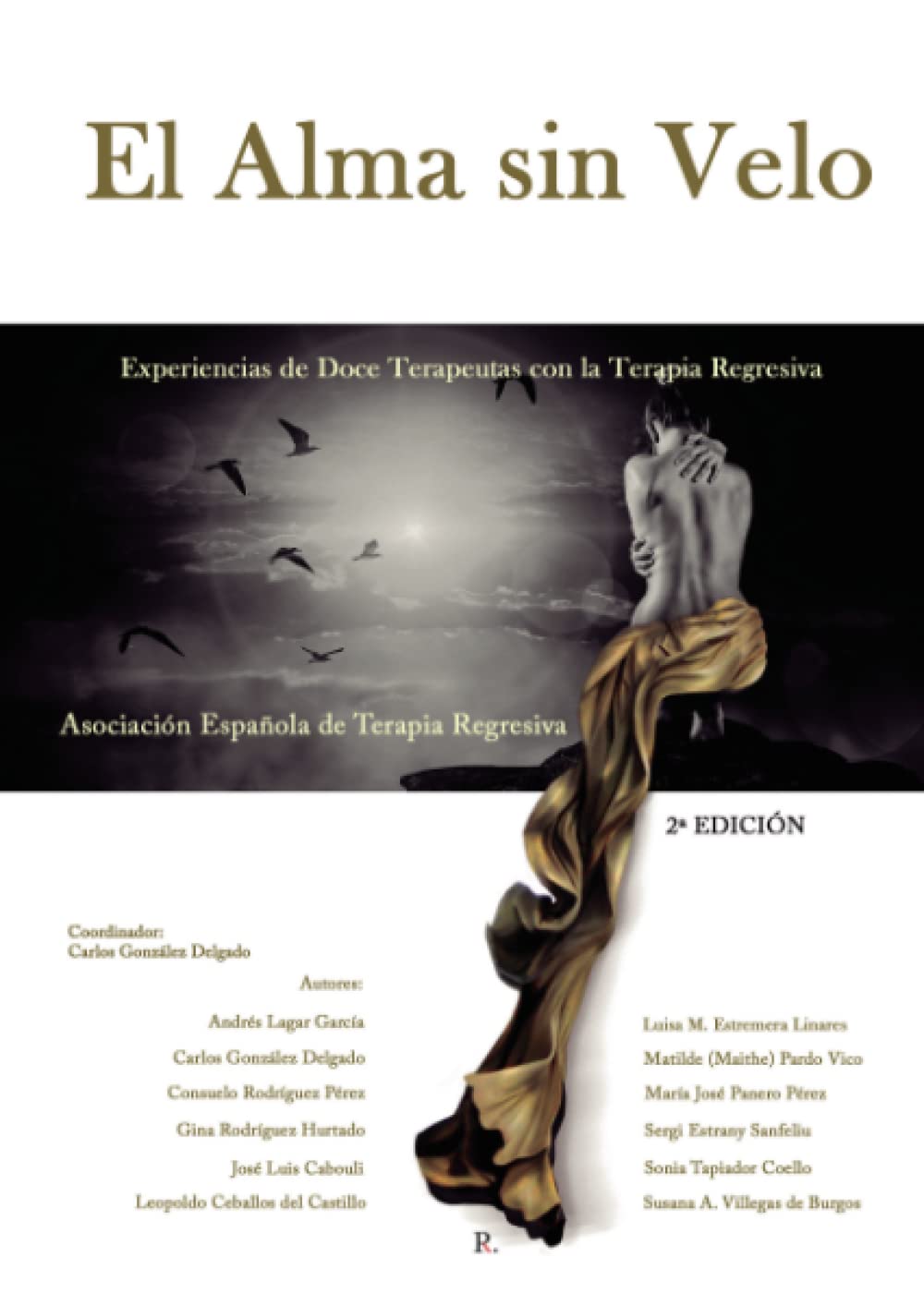 “EL ALMA SIN VELO (Experiencias de Doce Terapeutas con la Terapia Regresiva)”