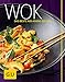 Wok: Das Beste aus Asiens Küchen (GU Länderküche)