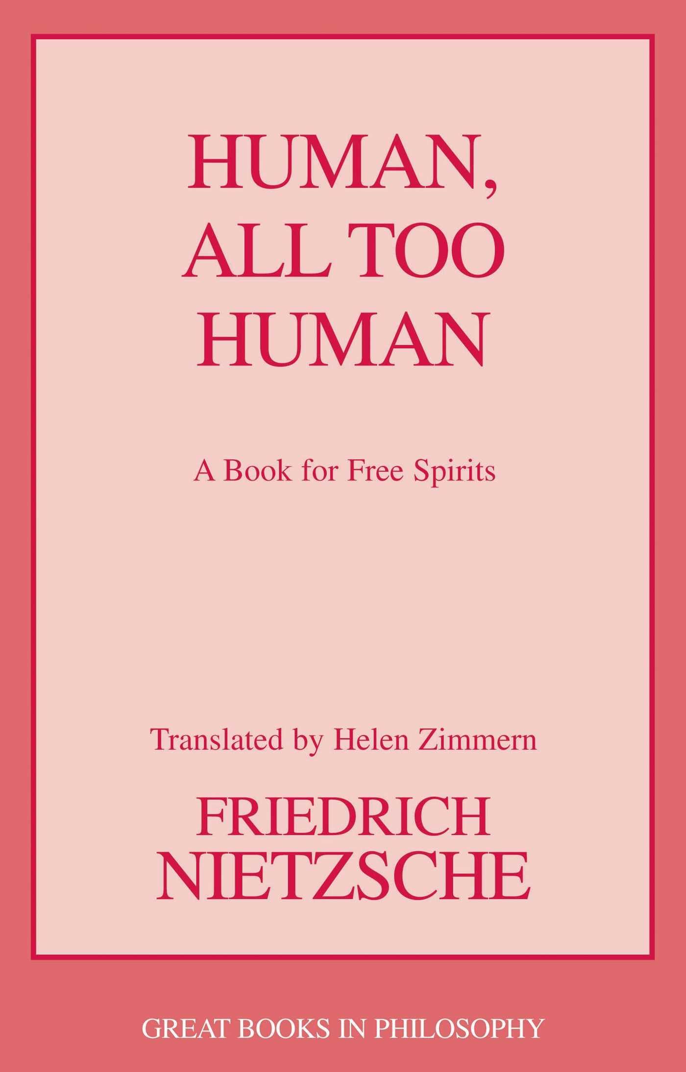 Human, All Too Human (Great Books in Philosophy)