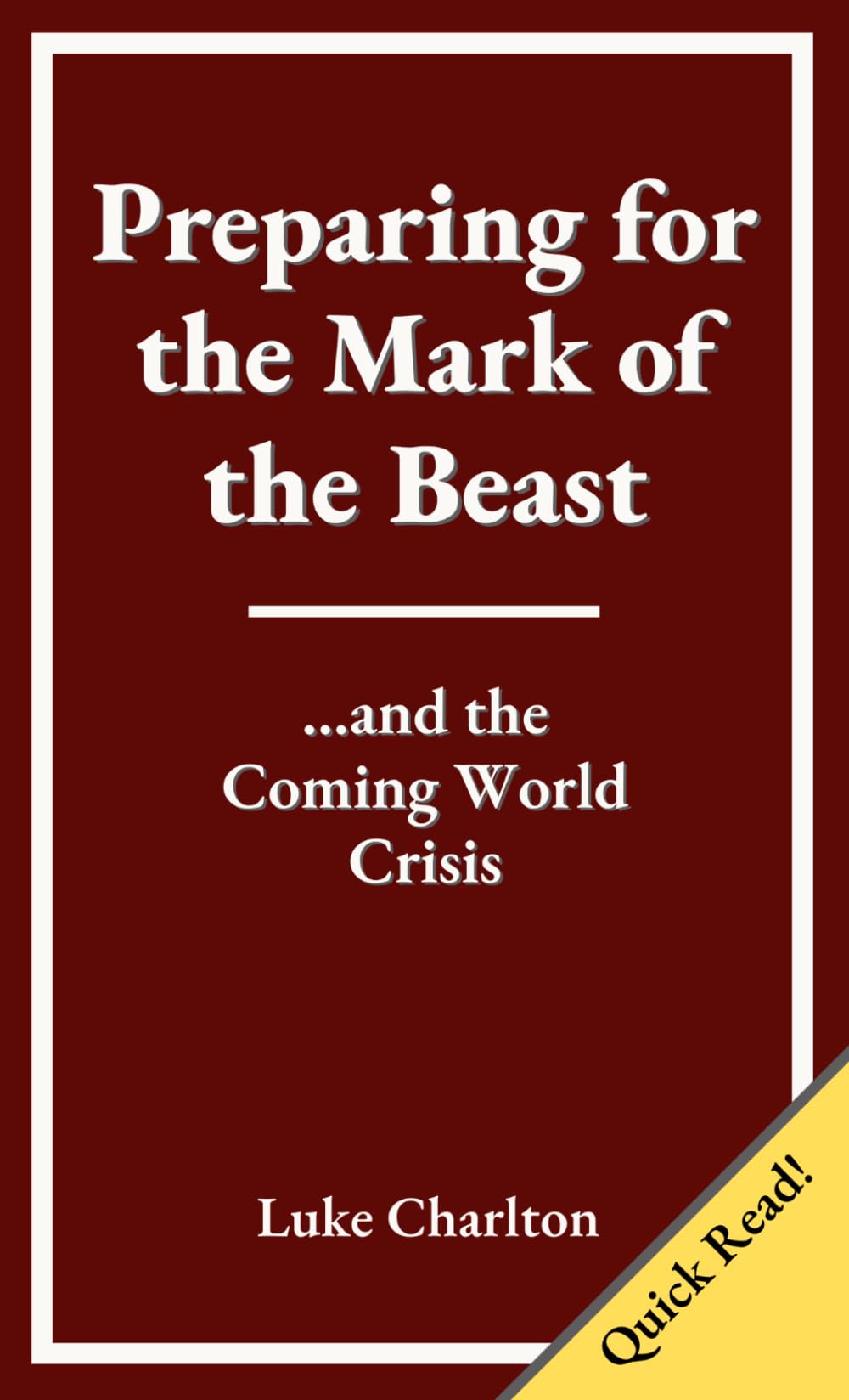 Preparing for the Mark of the Beast and the Coming World Crisis