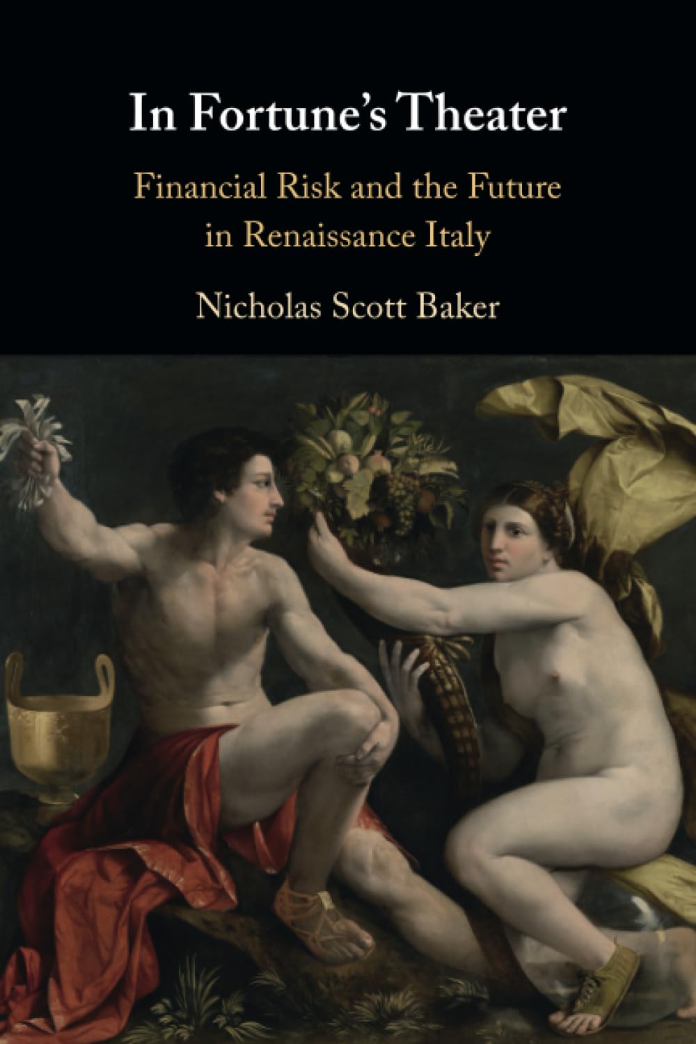 In Fortune's Theater: Financial Risk and the Future in Renaissance Italy