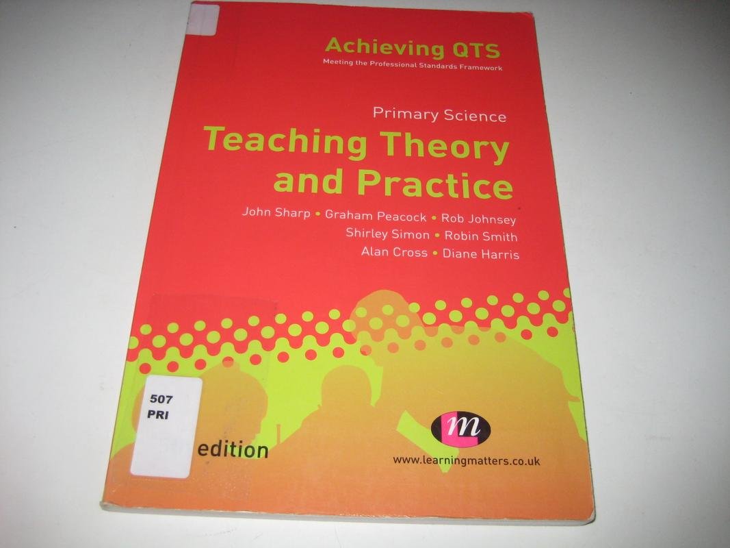 Primary Science Teaching Theory and Practice (Achieving QTS Series