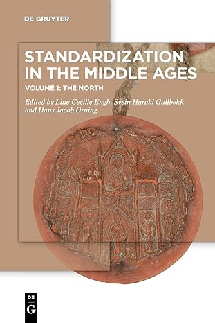 Standardization in the Middle Ages: Volume 1: The North-Wow! eBook