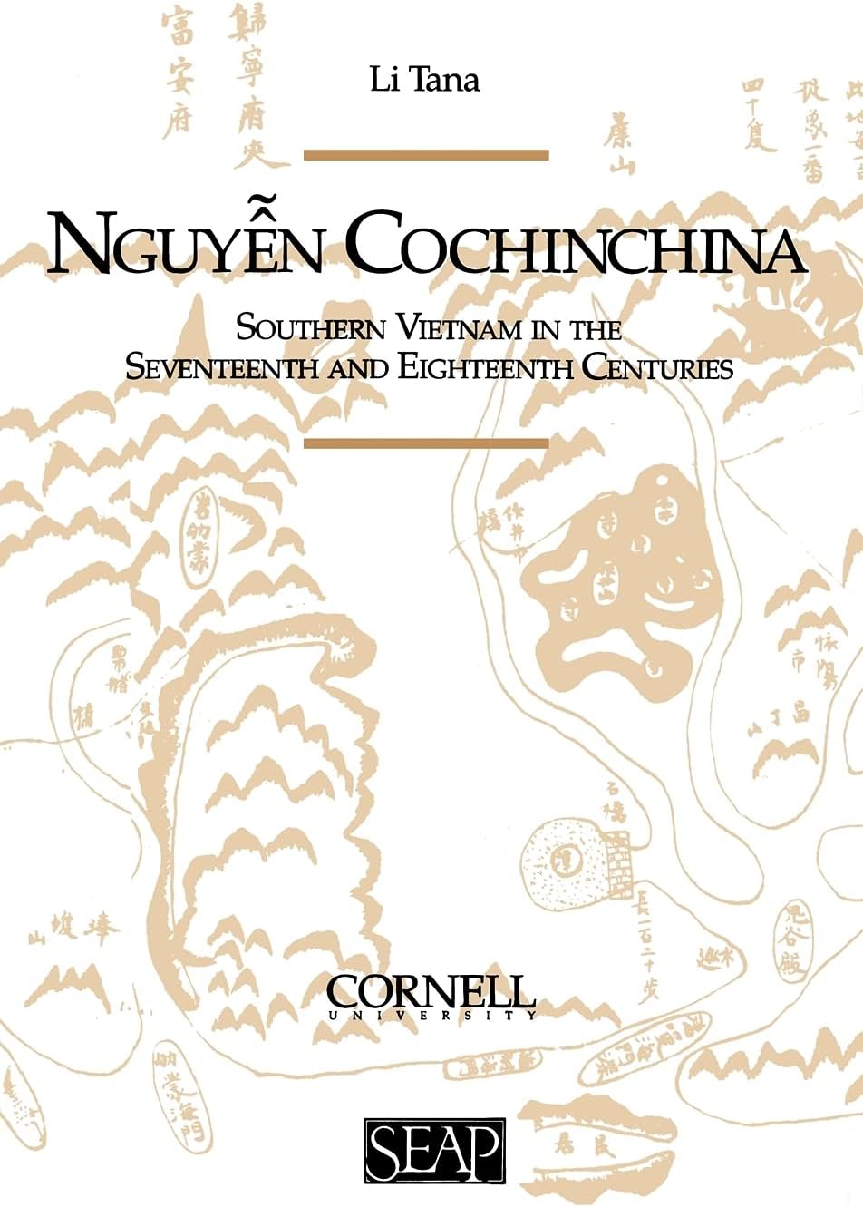 Nguyen Cochinchina: Southern Vietnam in the Seventeenth and Eighteenth Centuries (Studies on Southeast Asia)