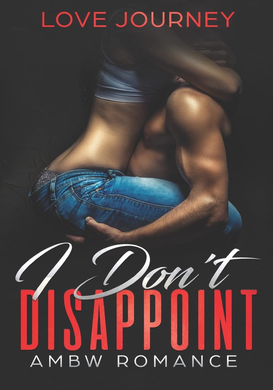 I Don't Disappoint: AMBW Romance