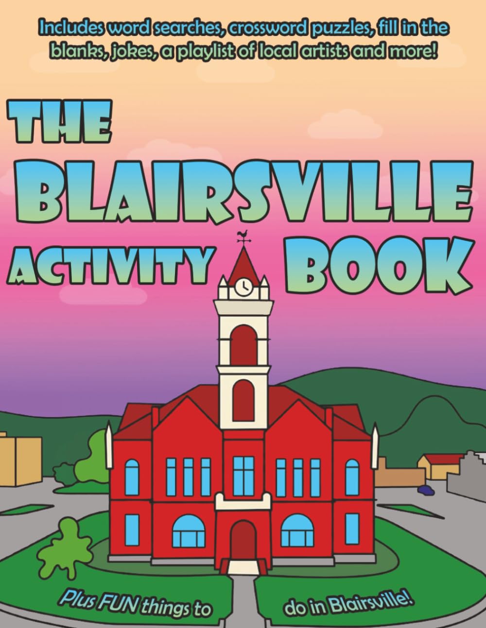 THE Blairsville Activity Book - A Great Blairsville Souvenir!: A North Georgia Mountain Puzzle Collection: Crosswords, Word Searches, Mad Blanks, and Local Insider Guides to the Blue Ridge & Beyond