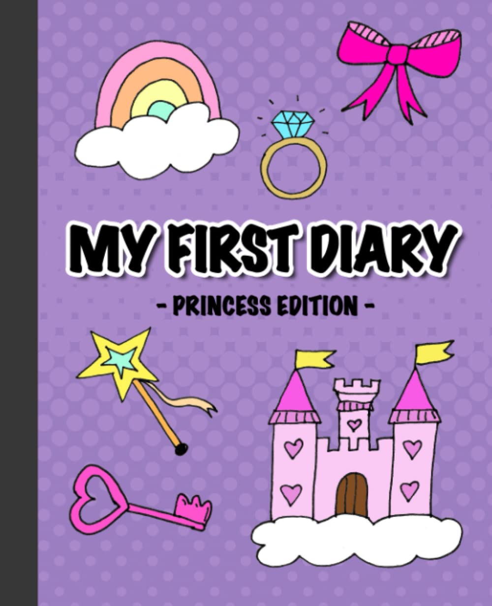 My First Diary Princess Edition: Draw and write journal for kids 4-8 years old (My first diary series)
