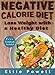 Negative Calorie Diet: Lose Weight With a Healthy Diet (Bonus Inside 30+ Negative Calorie Recipes, Weight Loss, Burn Fat, Cookbook, Recipes, Slim Down, Feel Better)