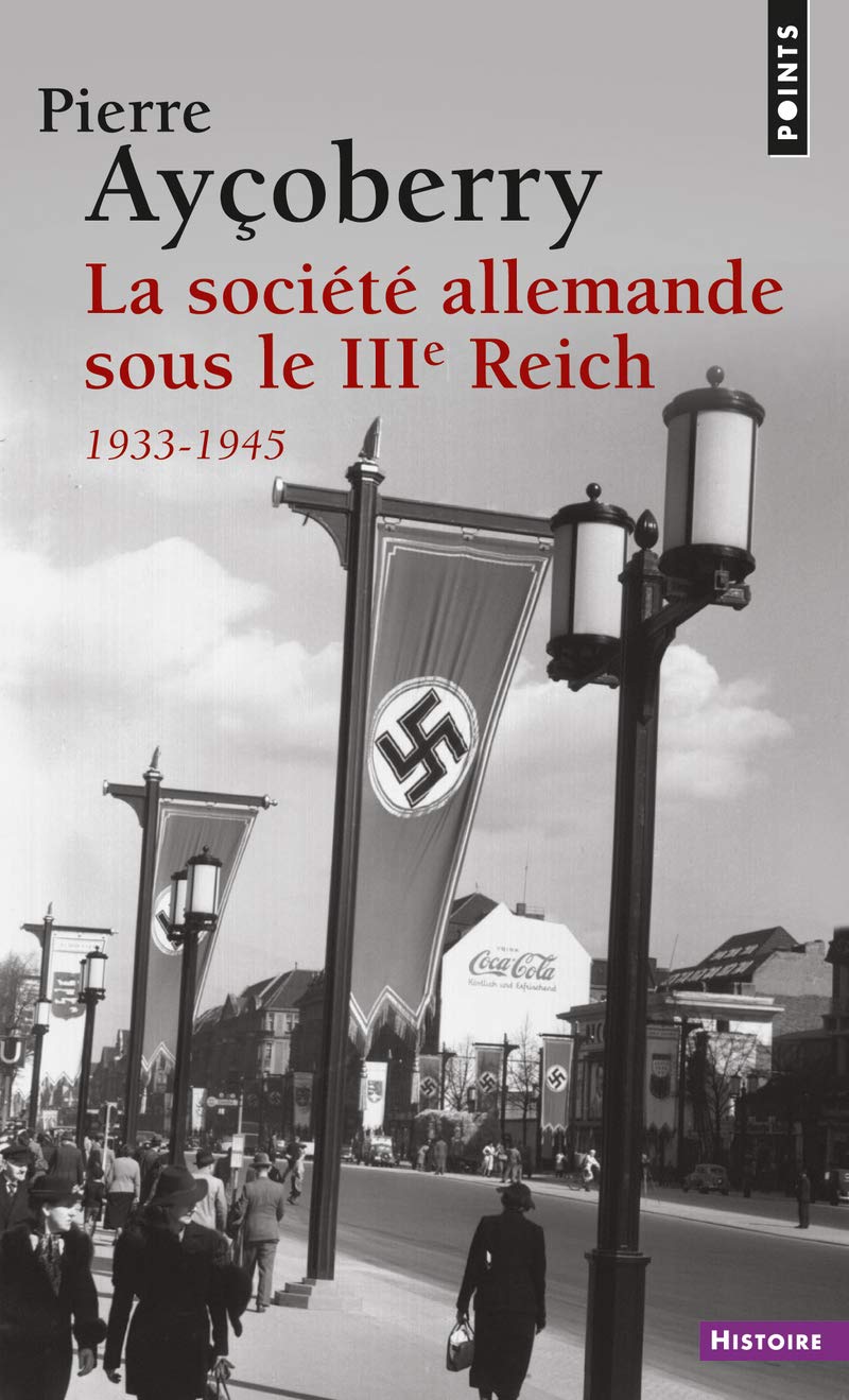 La Société allemande sous le IIIe Reich. 1933-1945 (Points histoire)