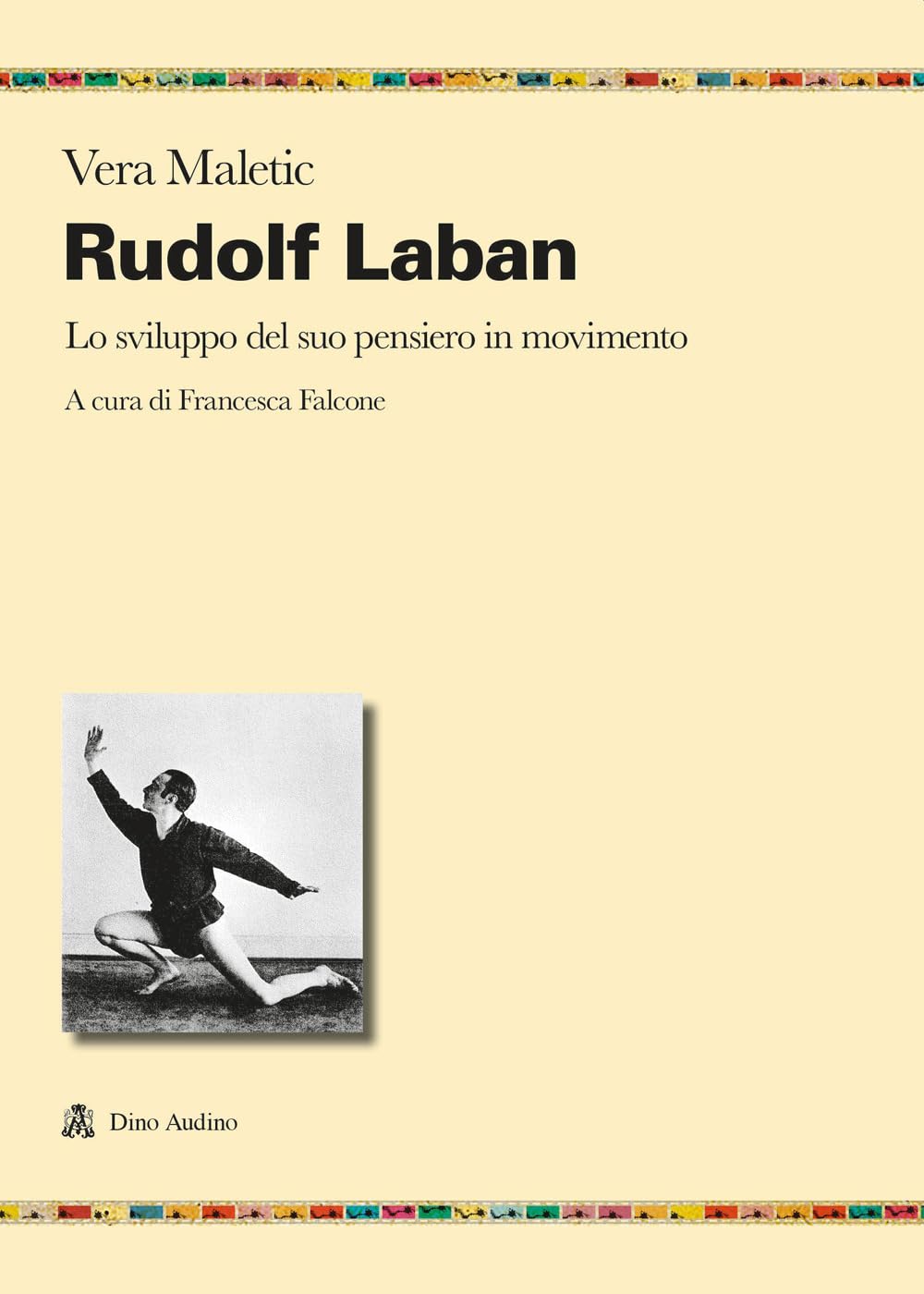 Rudolf Laban. Lo Sviluppo Del Suo Pensiero In Movimento - 4