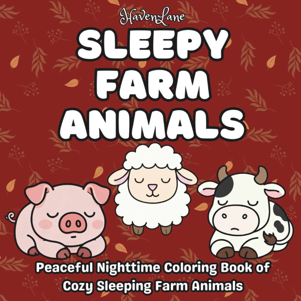 Sleepy Farm Animals: Peaceful Nighttime Coloring Book of Cozy Sleeping Farm Animals (The Sleepy Series)