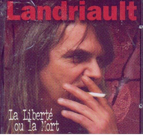 La liberté ou la mort [Audio CD] Landriault