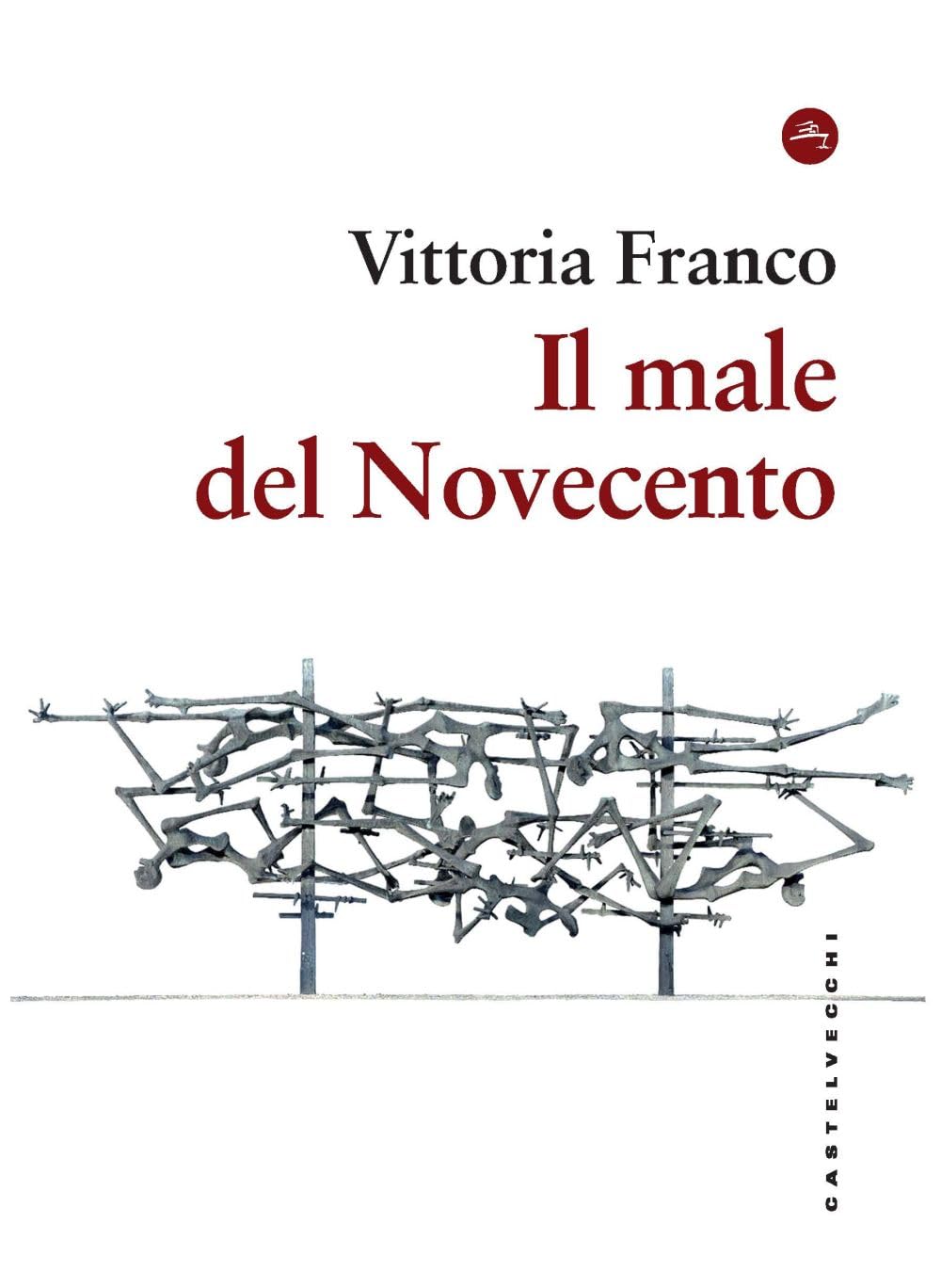 Il Male Del Novecento. Itinerari Filosofici - 4