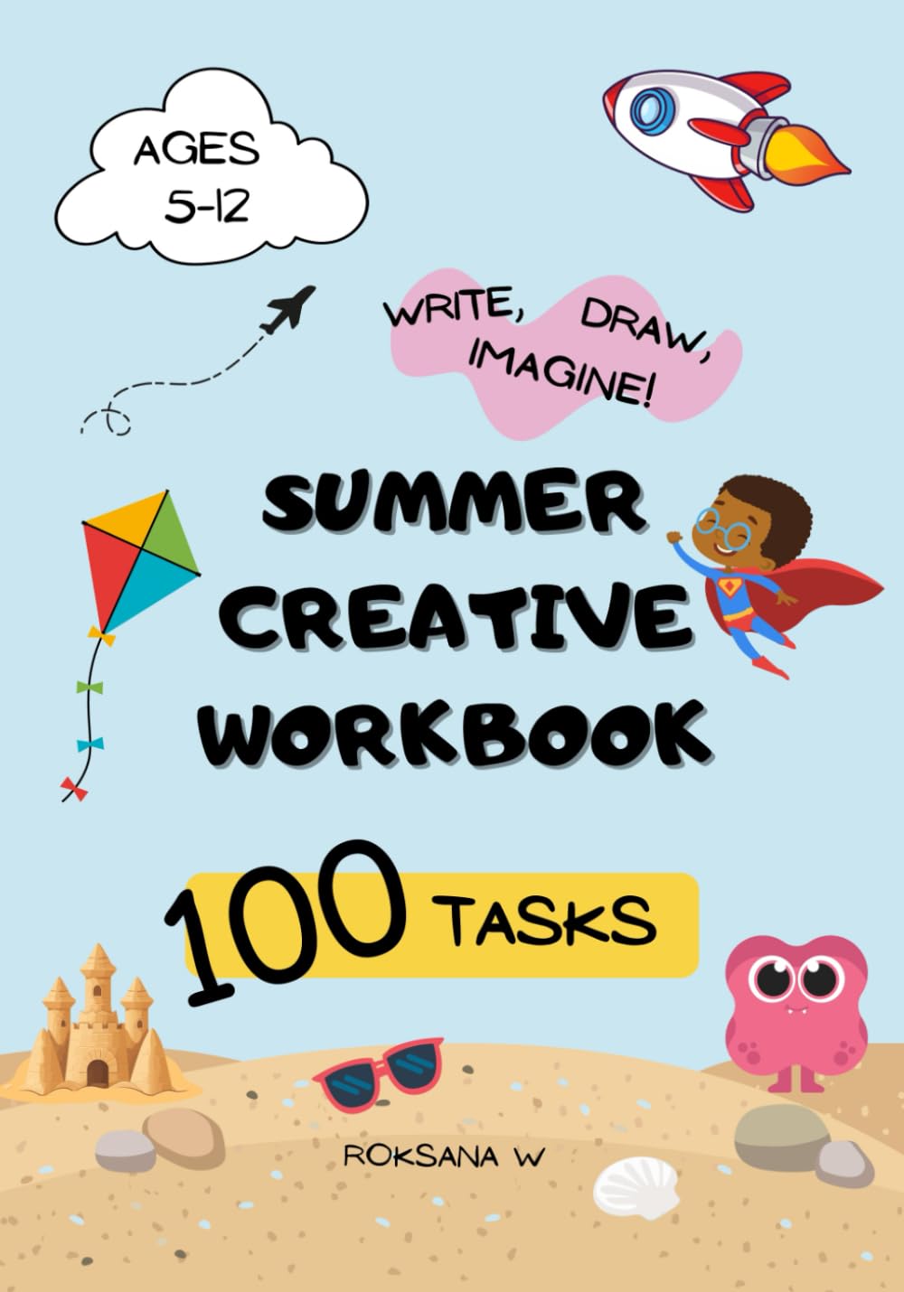 Summer Creative Workbook: “Write, draw, imagine!” (Creative Workbooks for Kids)