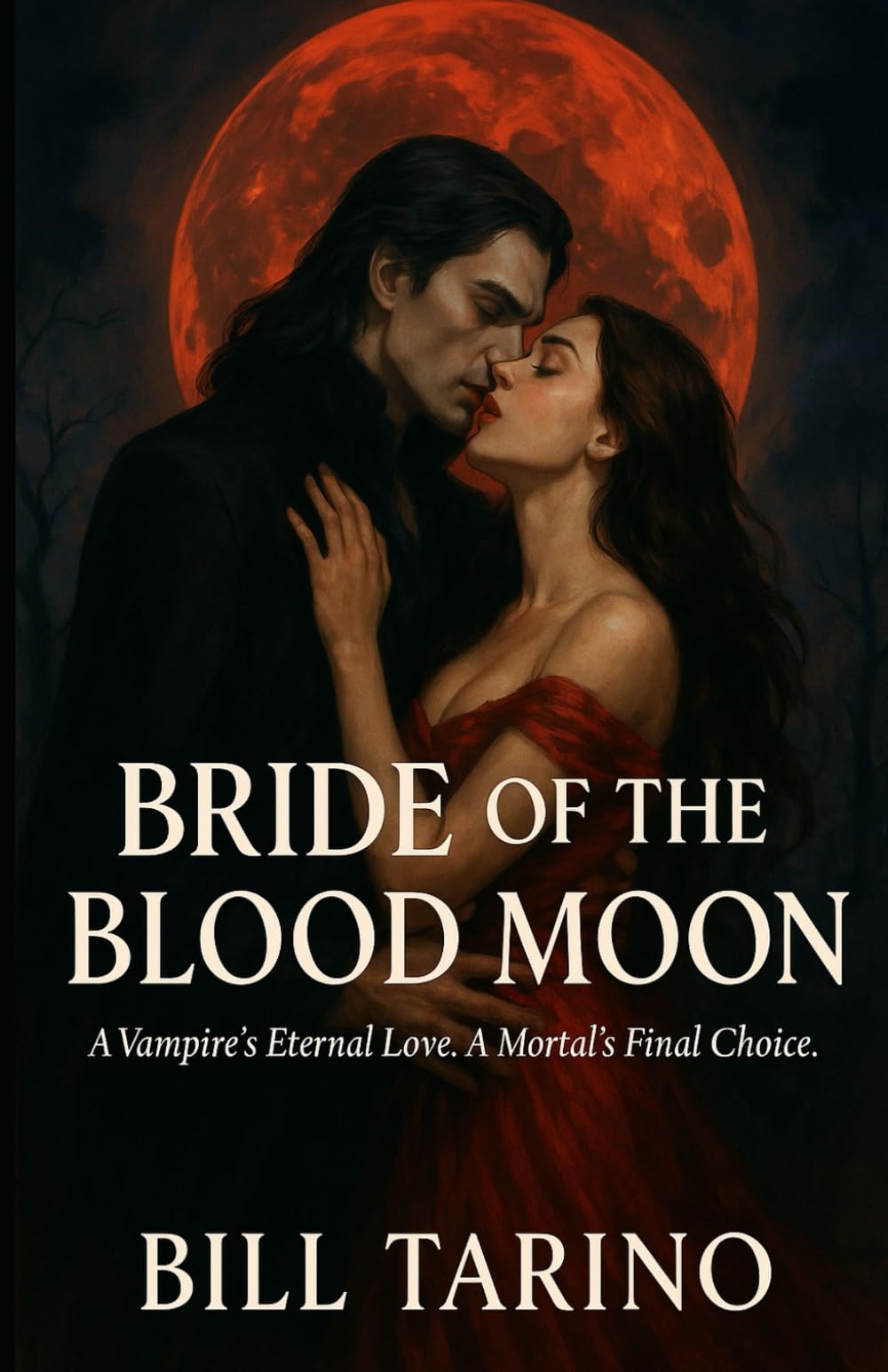 Bride of the Blood Moon: A Vampire’s Eternal Love. A Mortal’s Final Choice