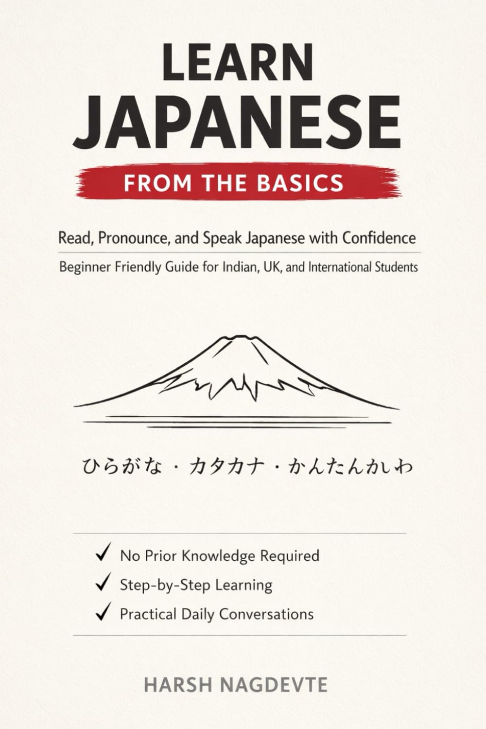 LEARN JAPANESE FROM THE BASICS: Read, Pronounce, and Speak Japanese with Confidence Beginner-Friendly Guide for Indian, UK, and International Students