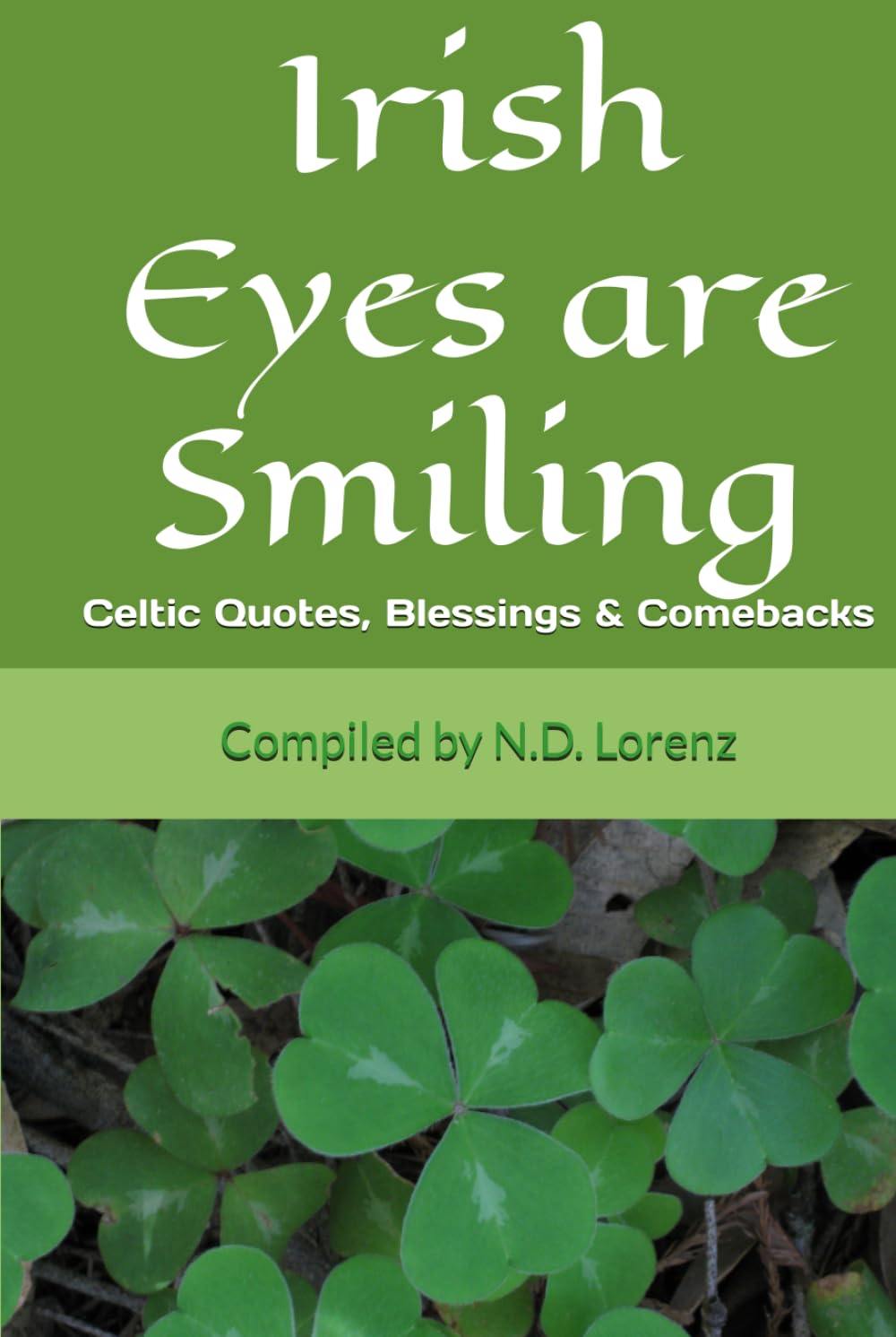 Irish Eyes are Smiling: Celtic Quotes, Blessings & Comebacks