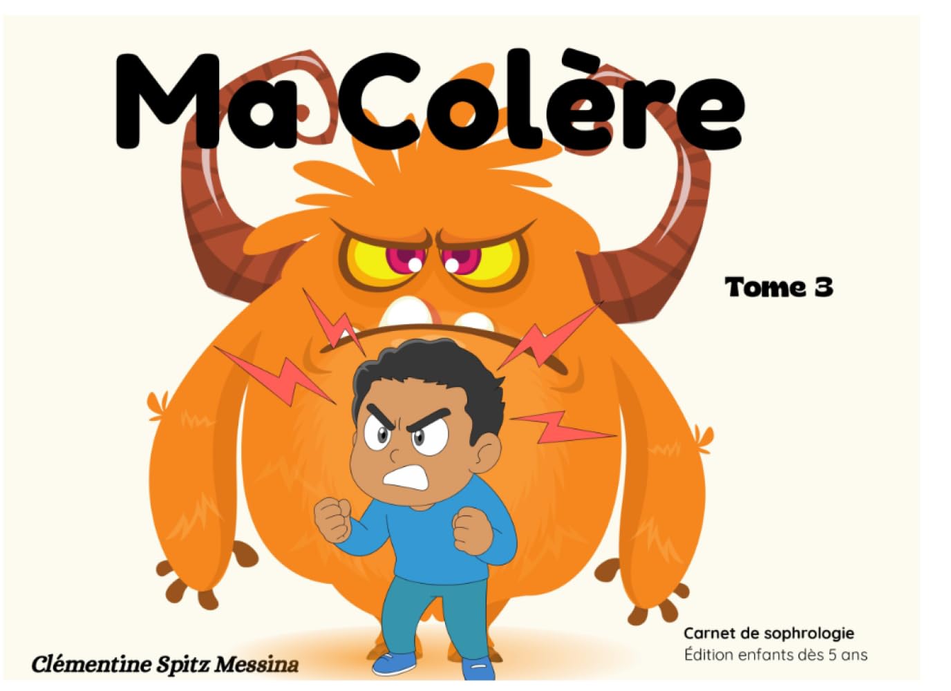 Ma Colère: Sophrologie pour enfants - Livre interactif autour des émotions et de la colère (Mes émotions en sophrologie)