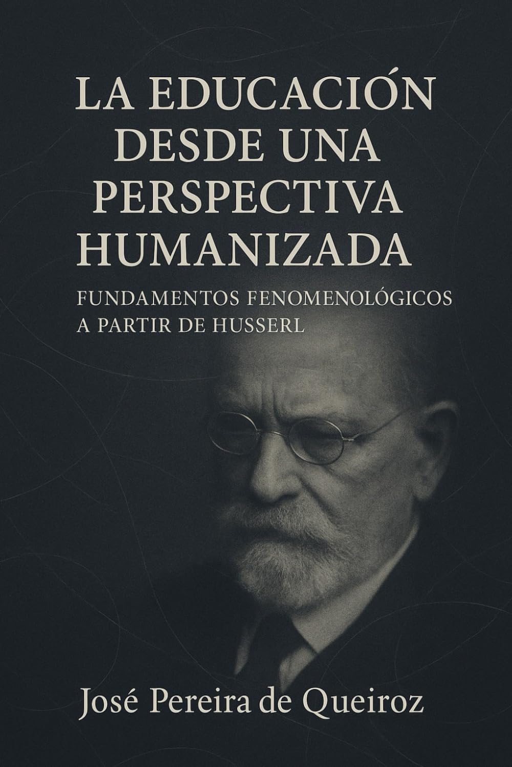 La educación desde una perspectiva humanizada: Fundamentos fenomenológicos a partir de Husserl: 1