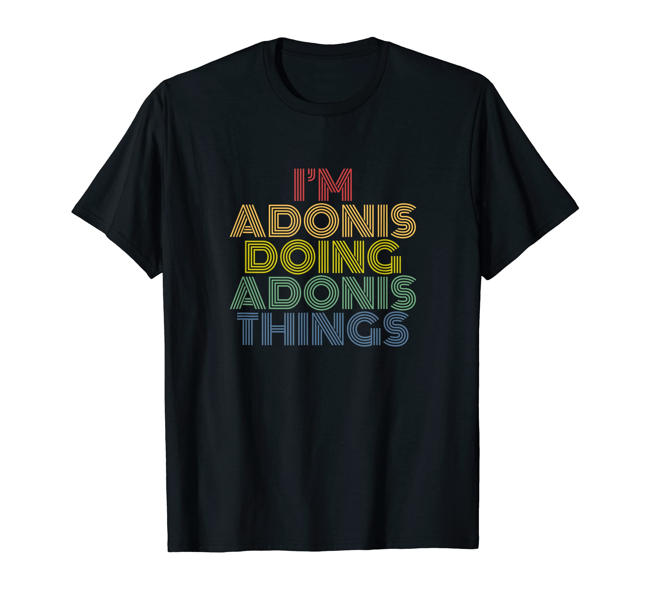 Adonis Personalized Name TeesI'm Adonis Doing Adonis Things Funny Personalized Name T-Shirt