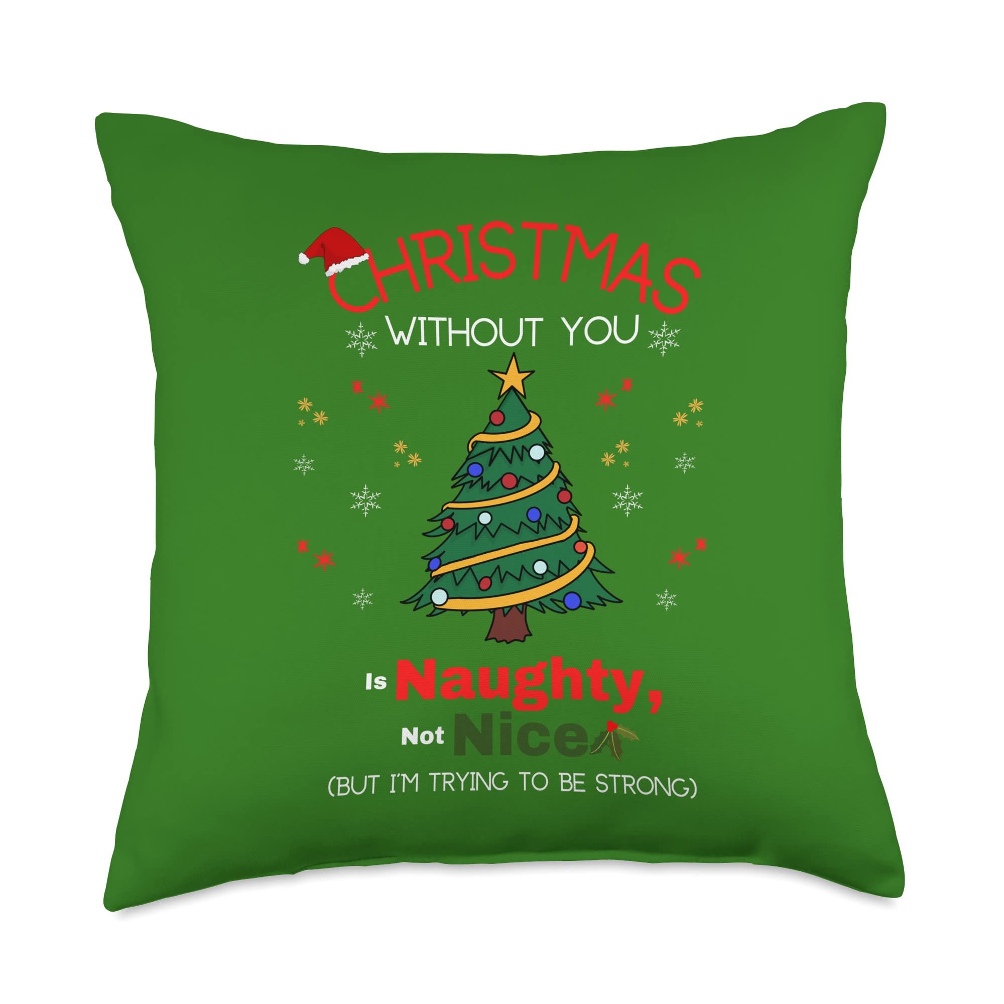 Christmas Without You is Naughty Not Nice Grief Condolence Throw Pillow, 18x18, Multicolor