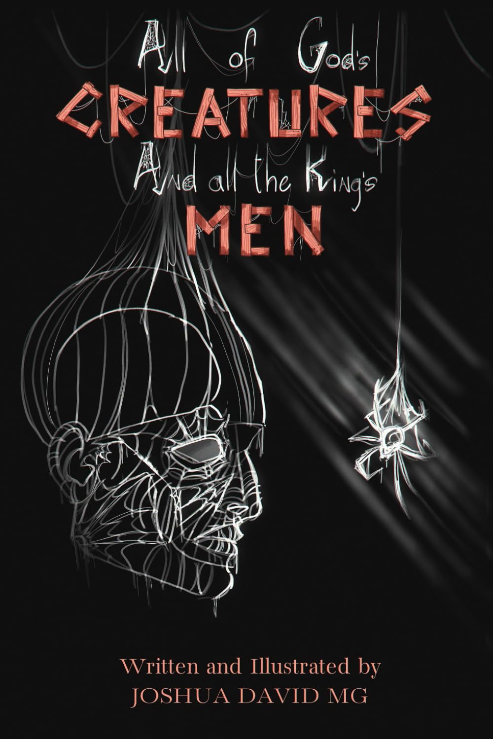 All of God's Creatures and All the King's Men