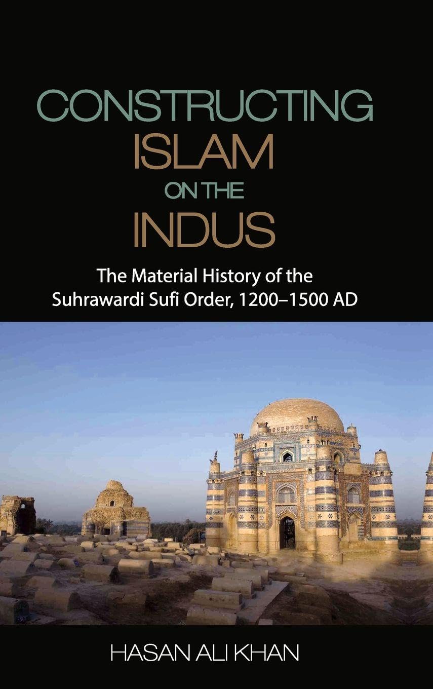 Constructing Islam on the Indus Khan Hardback Cambridge University Press
