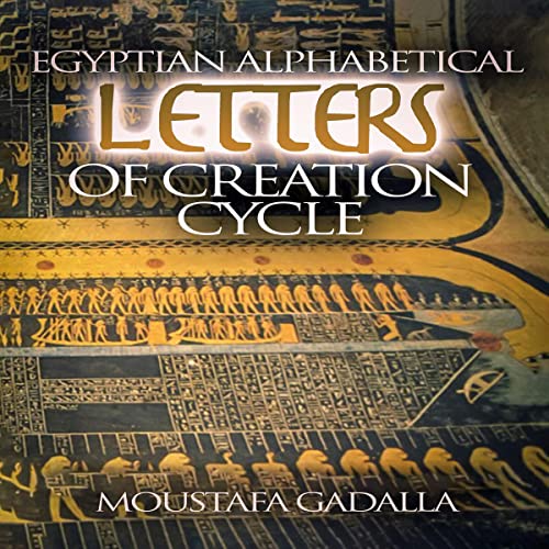 Egyptian Alphabetical Letters of Creation Cycle by Moustafa Gadalla episode artwork