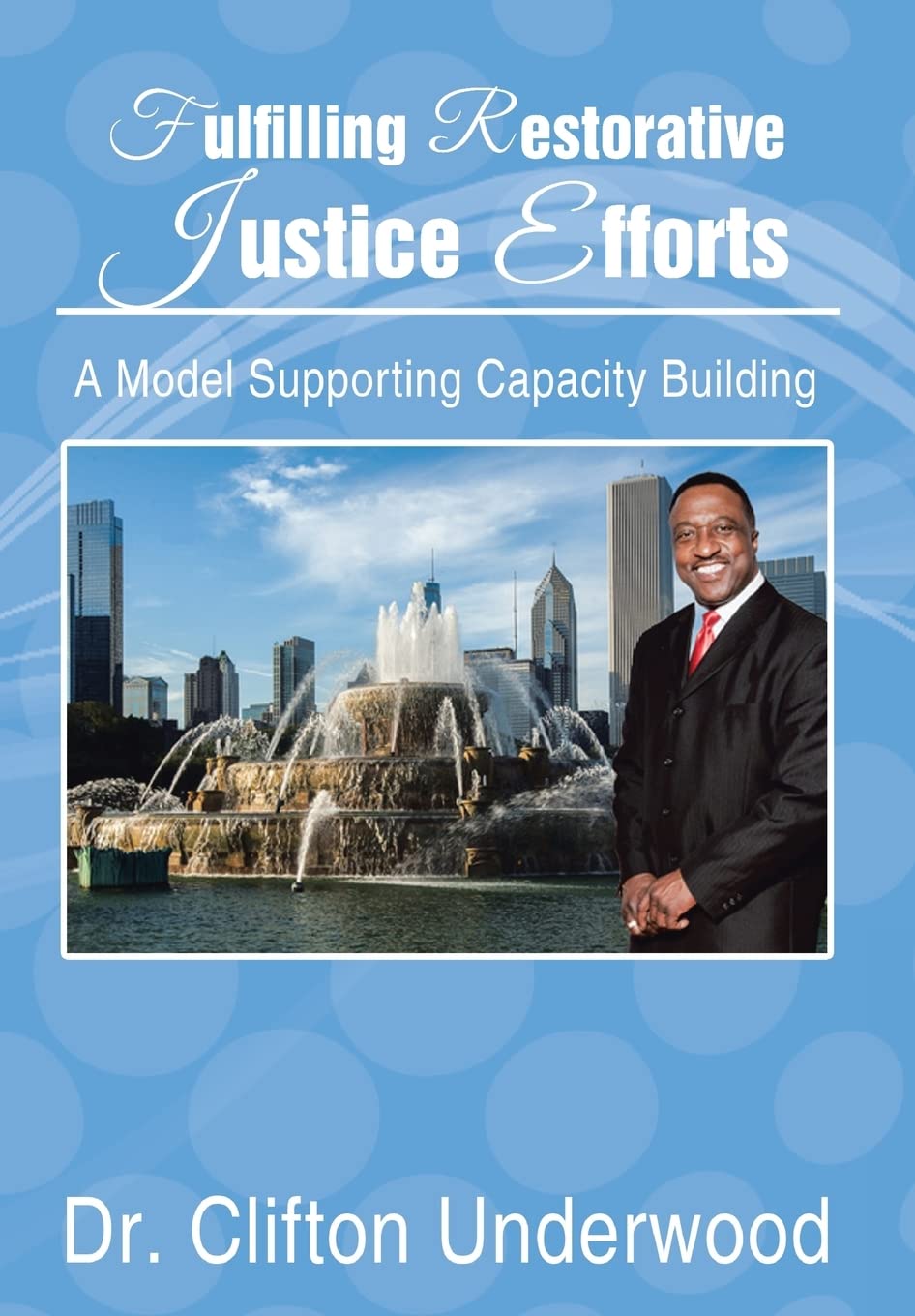 Fulfilling Restorative Justice Efforts: A Model Supporting Capacity Building