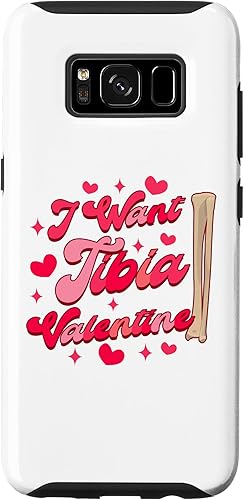 Galaxy S8 Ortho Nurse Orthopedic Valentines Day I Want Tibia Valentine Case