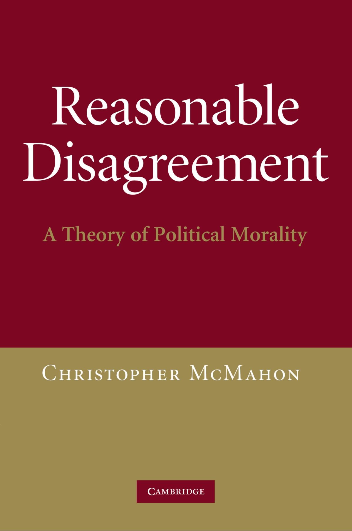 Reasonable Disagreement: A Theory of Political Morality