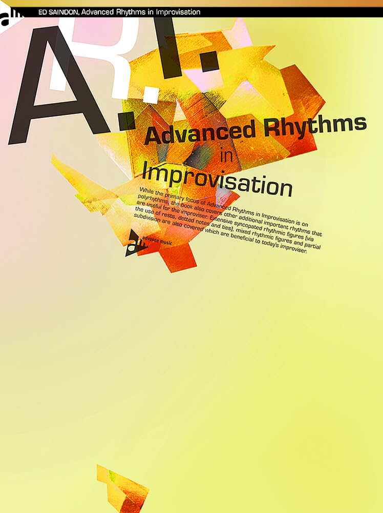 Advanced rhythms in improvisation : enrichir ses solos de jazz complexes