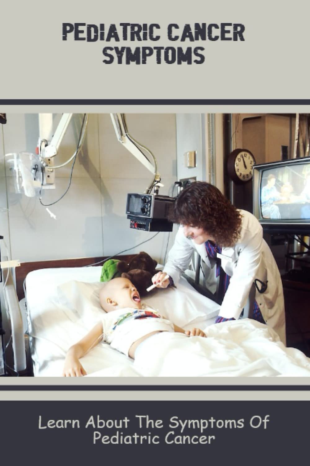 Pediatric Cancer Symptoms: Learn About The Symptoms Of Pediatric Cancer