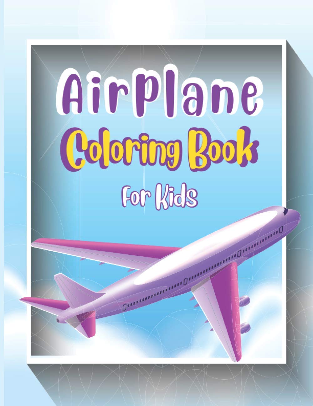 Airplane Coloring Book For Kids: Cute Airplane Coloring Book for Toddlers & Kids ages 4-12 with 40 Beautiful Coloring Pages of Airplanes, Fighter Jets, Helicopters and More (Kidd's Coloring Books)