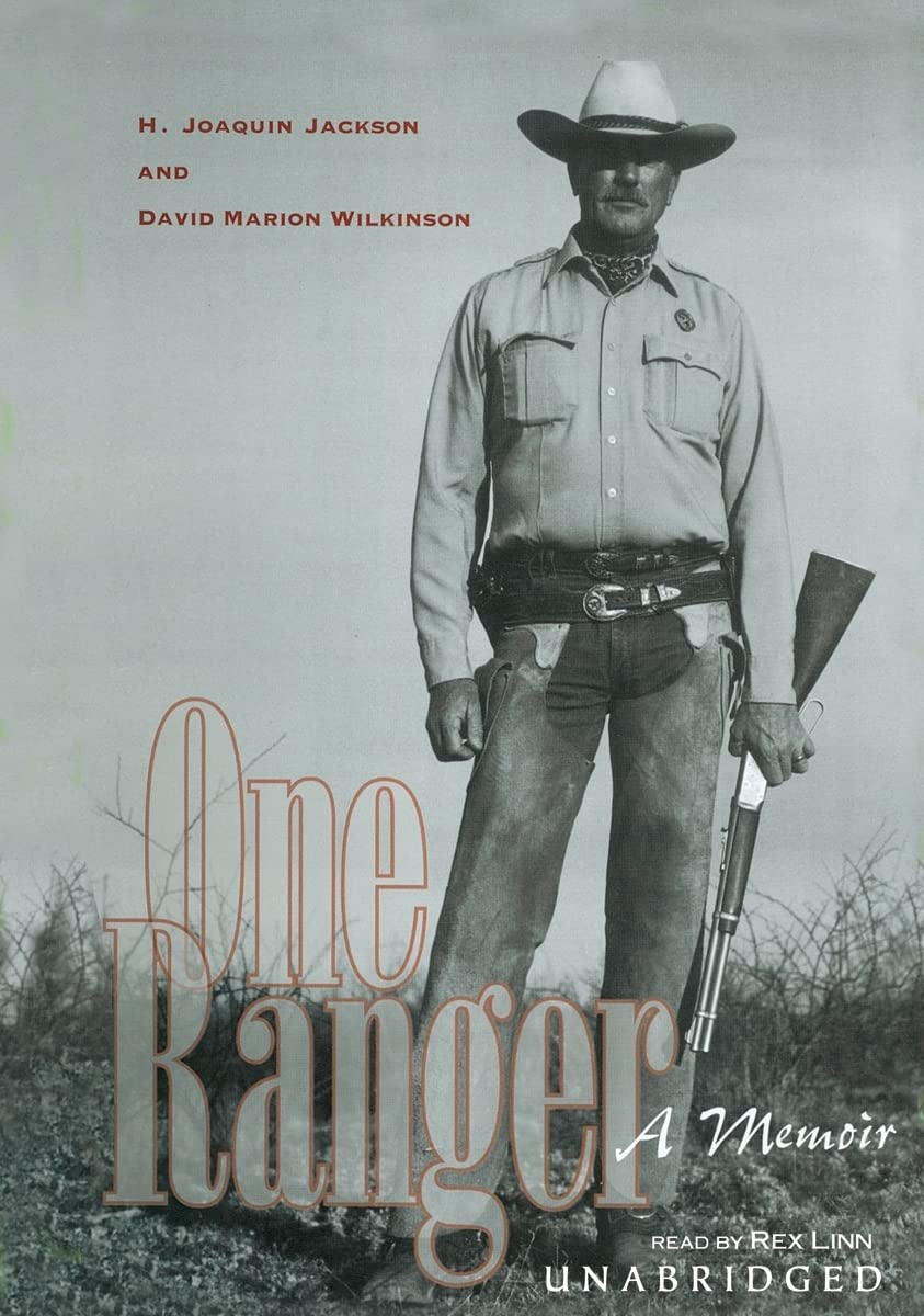 One Ranger: A Memoir: Jackson, H Joaquin, Wilkinson, David Marion, Linn ...