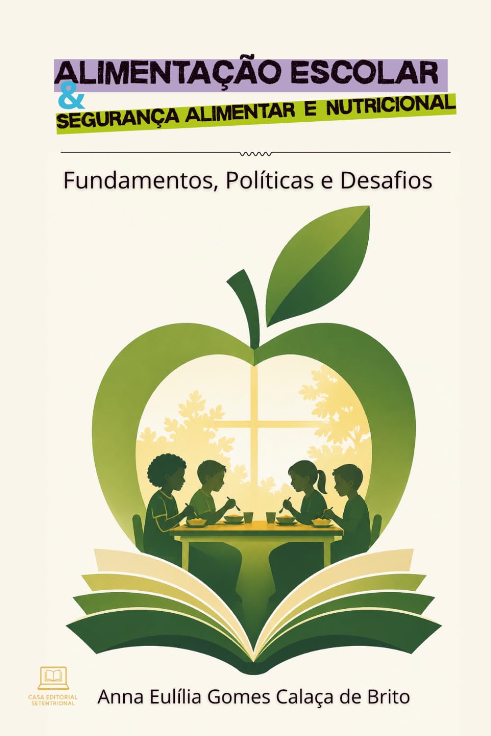 Alimentação Escolar e Segurança Alimentar e Nutricional: Fundamentos, Políticas e Desafios