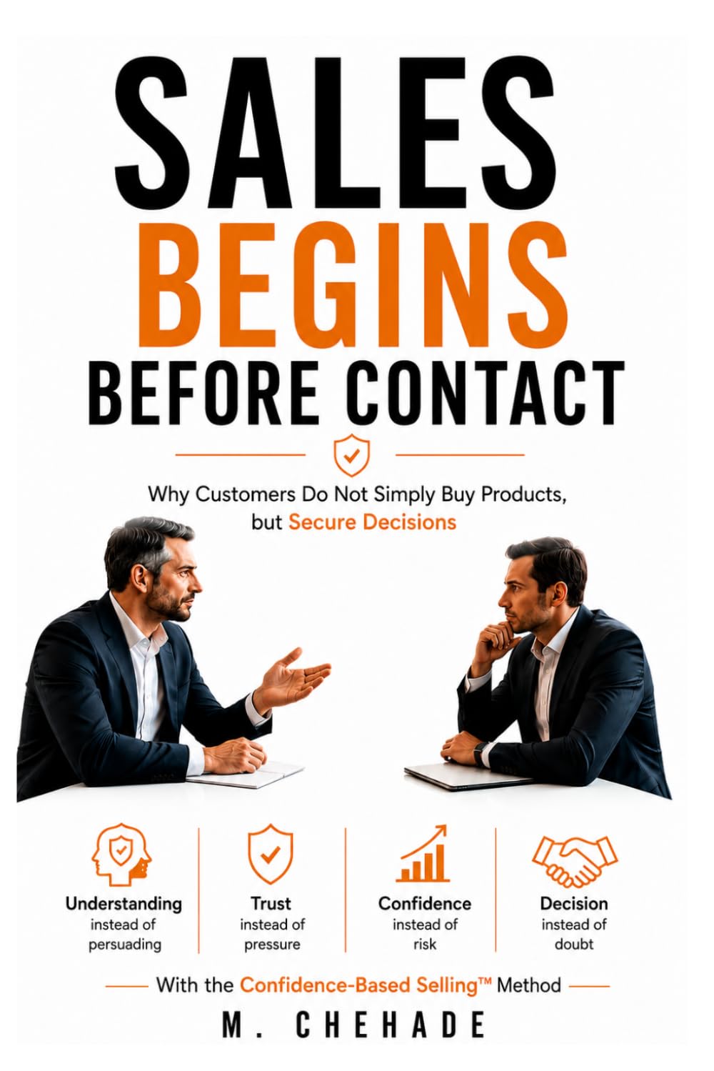 Sales Begins Before Contact: Why Customers Do Not Simply Buy Products, But Secure Decisions