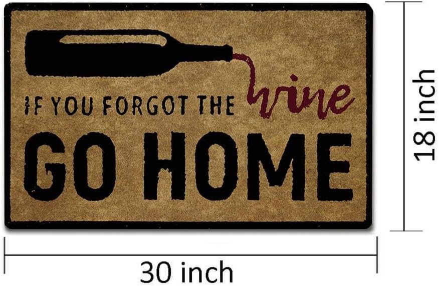 Funny Door Mat Non-Slip Back Rubber Entry Way Doormat Outside | If You Forgot The Wine Go Home | Standard Outdoor Welcome Mat | Home Indoor | Non-Woven Fabric 18 Inch x 30 Inch